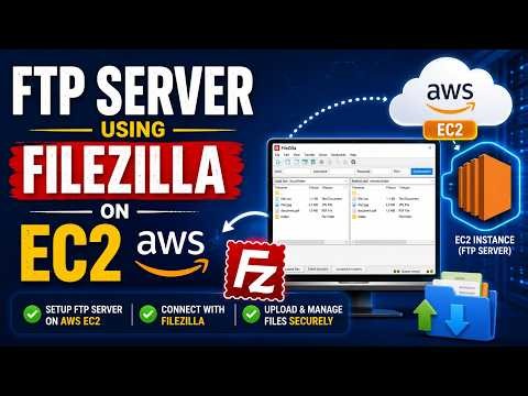 How to Setup an FTP Server on AWS EC2 Using FileZilla | Complete Beginner Guide