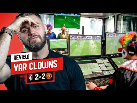 VAR Clown Show | Bournemouth 2-2 Man Utd Review