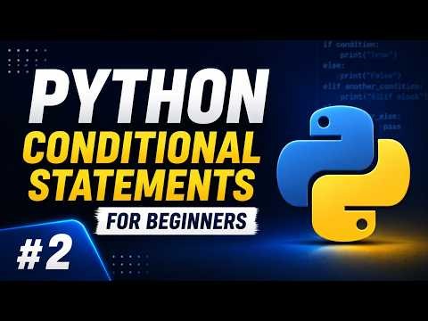 Python Conditional Statements for Beginners | if, else, elif, Nested if, Logical Operators & Random