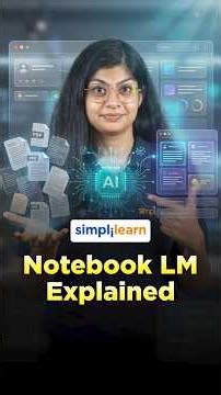 What Is NotebookLM? | Introduction To NotebookLM | NotebookLM Explained | #Shorts | #Simplilearn