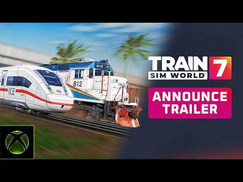 Train Sim World® 7 - Announce Trailer