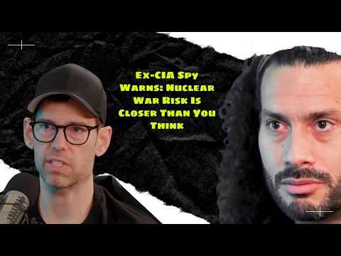 Full Interviews of Impact Theory + Ex-CIA Spy Warns: Nuclear War Risk Is Closer Than You Think
