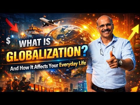 What is Globalization? And How It Affects Your Everyday Life