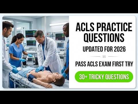 Pass Your 2026 ACLS Exam First Try | New AHA Practice Questions and Algorithm Review