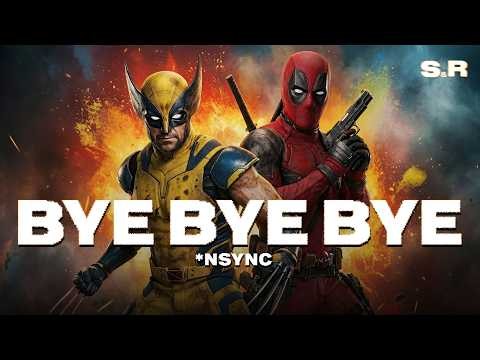 *NSYNC - Bye Bye Bye || Deadpool 3 Soundtrack