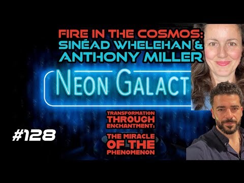 Into The Cosmic Fire: Sinéad Whelehan and Anthony Miller on the power of enchantment