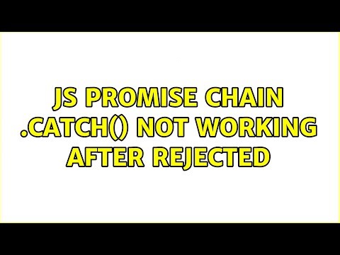 JS Promise chain .catch() not working after rejected