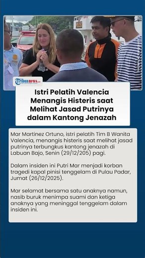 Tangis Istri Pelatih Valencia B Kembali Pecah, Lihat Jasad Sang Putri Terbungkus Kantong Jenazah