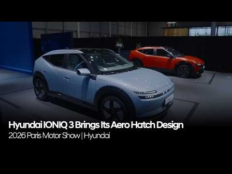 Hyundai IONIQ 3 Brings Its Aero Hatch Design to the 2026 Paris Motor Show