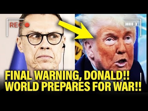 🚨FURIOUS World Leaders GIVE FINAL WARNING to Trump