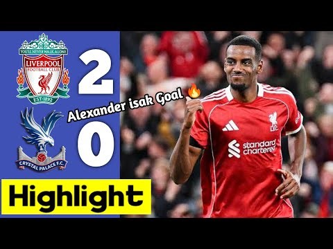 Liverpool vs Crystal Palace 3-1 Highlights & All Goals | Alexander Isak & Florian Wirtz Goal 🔥 