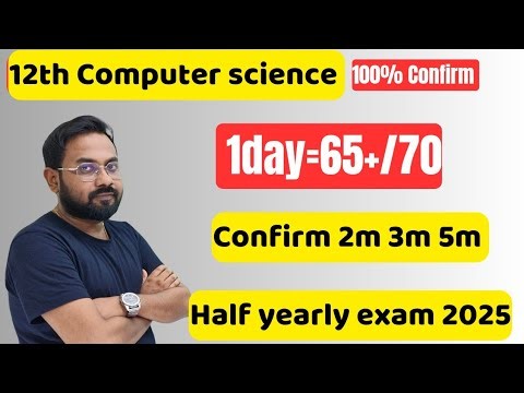 12th Computer science | Last 1day=65+/70 | Confirm 2m 3m 5m-half yearly 2025