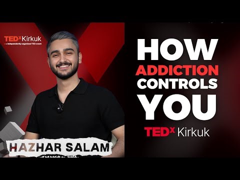 How Addiction Controls You | Hazhar Salam | TEDxKirkuk