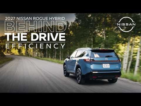 2027 Nissan Rogue Hybrid | Behind the Drive: Efficiency