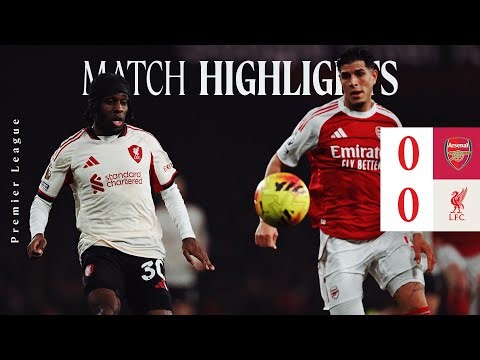 Highlights: Arsenal 0-0 Liverpool | Goalless Draw in Premier League