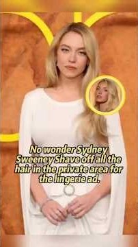 No wonder Sydney Sweeney Shave off all the hair in the private area for the lingerie ad. No one