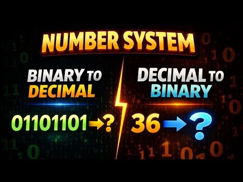Number System | Decimal to Binary & Binary to Decimal Conversion 