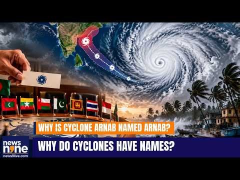 Why Is The Cyclone Named Arnab? Who Decides Cyclone Names? | News9