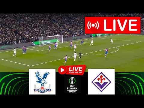 🔴Crystal Palace vs. Fiorentina LIVE | UEFA Conference League 2025/26 | Match Live Today!