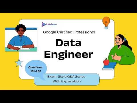 GCP Data Engineer Questions 101–200 | Real Exam Questions with Detailed Answers