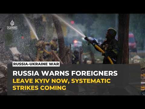 Ukraine war: Russia warns foreigners to leave Kyiv ahead of planned strikes