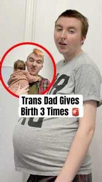 Trans Dad Gives Birth 3 Times #shorts #parenting #TransDad