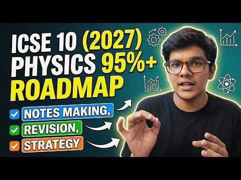 ICSE 10 Physics (2027): Your Complete Roadmap to 95%!