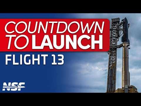 The path to Thursday - Starship Flight 13 - Countdown to Launch