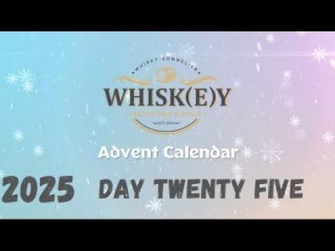 2025 Whisky Advent Calendar - Day Twenty Five