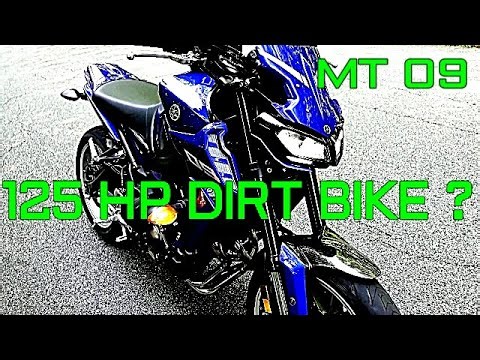 125 HP DIRT BIKE THE MT 09, MY FRIEND GUY GAVE IT THAT NICKNAME.