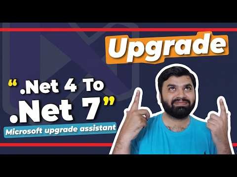 Upgrade .NET Framework 4 to .NET 7 | Upgrade Assistant
