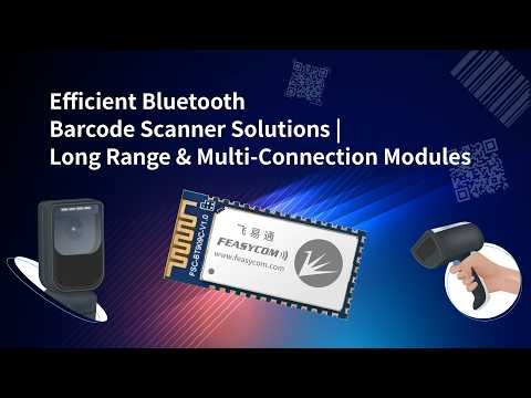 Efficient Bluetooth Barcode Scanner Solutions | Long Range & Multi-Connection Modules