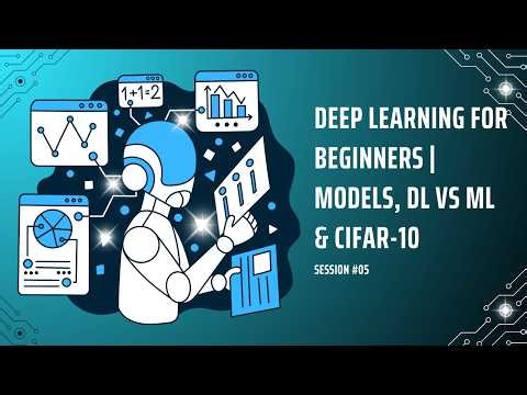 Deep Learning for Beginners | Models, DL vs ML & CIFAR-10 | Buraaq Academy