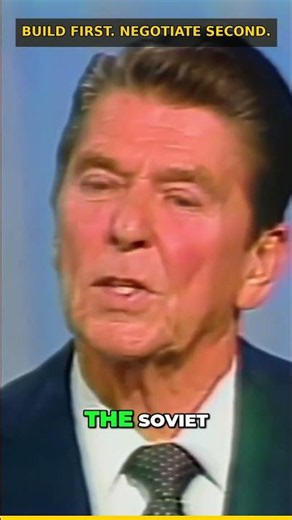 Reagan’s Cold War Strategy: Build First, Negotiate Second