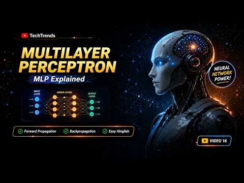 Multilayer Perceptron Explained | MLP in Neural Networks | Video 17 #MLP #MachineLearning #AI