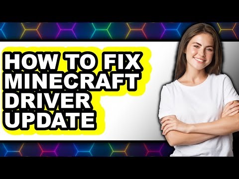 How to Fix Minecraft Driver Update - Full Guide