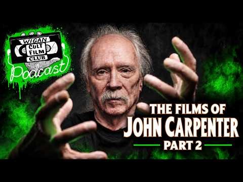 WCFC Podcast - Episode 22 "The Films Of John Carpenter part 2."