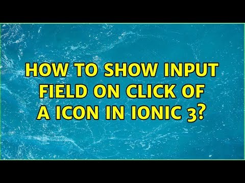 How to show input field on click of a icon in ionic 3? (2 Solutions!!)