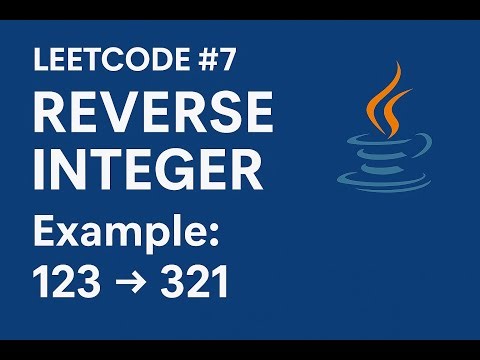 LeetCode 7: Reverse Integer | Java Coding Interview Solution
