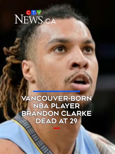 Vancouver-born NBA player Brandon Clarke dead at 29 - Canadian NBA player Brandon Clarke has died at 29, the Memphis Grizzlies confirmed. His cause of death was not announced.