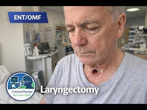 Laryngectomy and Anaesthesia | ENT/OMF | Anaesthesia Review Hub