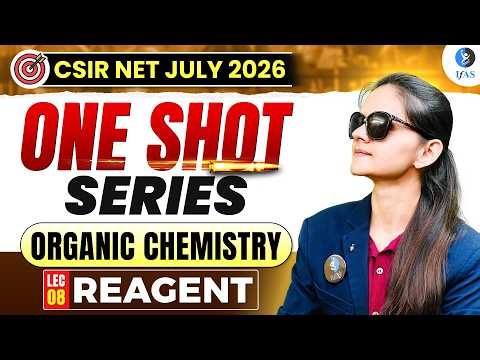 Reagent | Organic Chemistry | CSIR NET July 2026 | Lec-8 | IFAS