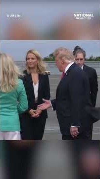 Trump Arrives in DUBLIN for Ireland Visit