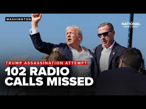 102 radio calls missed: Secret Service missed calls ahead of Trump assassination attempt