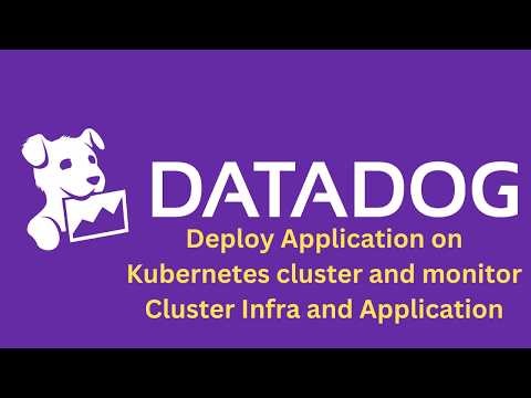 [Datadog APM Tutorial] Kubernetes - App Deployment & Infrastructure Monitoring with APM | Bits AI