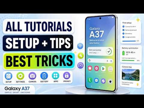 Samsung Galaxy A37 – All Tutorials, Setup, Tips & Tricks
