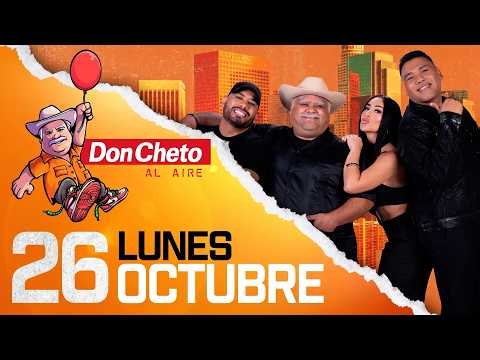 🔴 Don Cheto Al Aire En Vivo - 26 de Octubre de 2026
