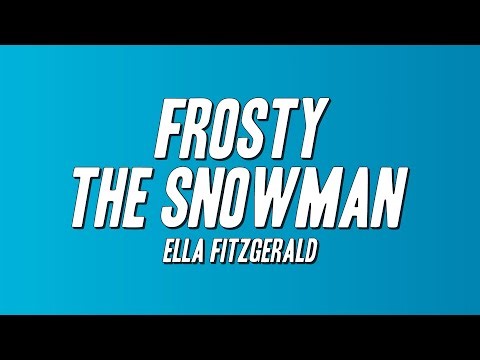Ella Fitzgerald - Frosty The Snowman (Lyrics)
