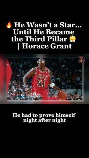 🔥 He Wasn’t a Star… Until He Became the Third Pillar 😤 | Horace Grant