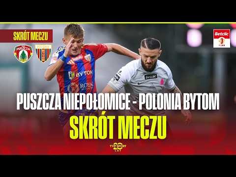 PUSZCZA NIEPOŁOMICE – POLONIA BYTOM | SKRÓT MECZU | BETCLIC 1 LIGA